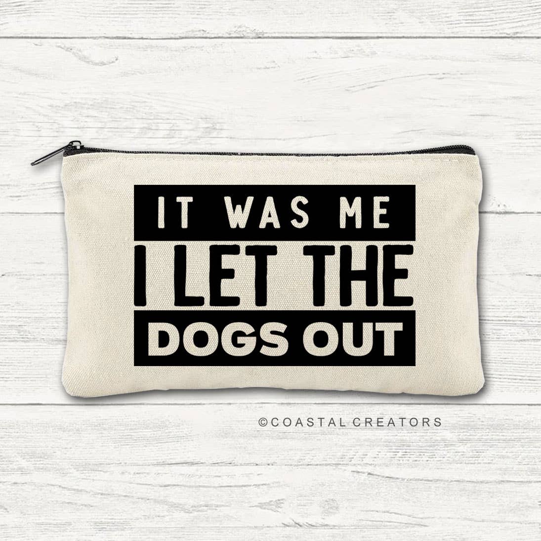 "I Let the Dogs Out" Multi-Use Canvas Zipper Bag