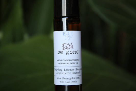 B*tch Be Gone | Essential Oil Aromatherapy Roller